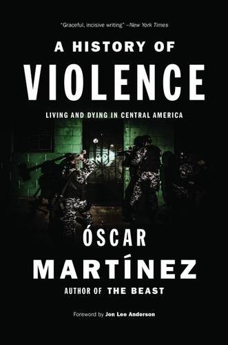 A History of Violence: Living and Dying in Central America