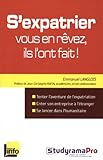 S'expatrier : vous en rêvez, ils l'ont fait ! : Les 