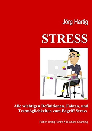 Download Stress: Ein Überblick über Begriffe und Definition, Stressreaktion und Stressoren, Diagnostik und Erfassungsmethoden Download Stress: Ein Überblick über Begriffe und Definition, Stressreaktion und Stressoren, Diagnostik und Erfassungsmethoden