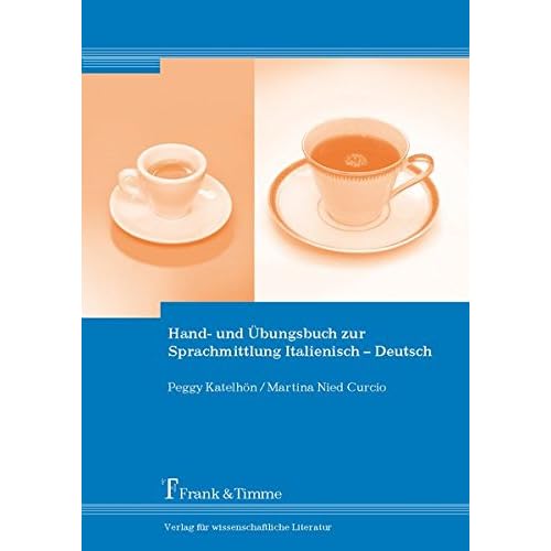 Hand- und Übungsbuch zur Sprachmittlung Italienisch – Deutsch Hand- und Übungsbuch zur Sprachmittlung Italienisch – Deutsch