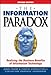 The Information Paradox: Realizing the Business Benefits of Information Technology by 