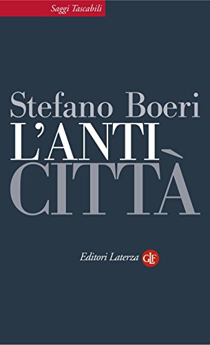 Download L'Anticittà (Saggi tascabili Laterza) Download L'Anticittà (Saggi tascabili Laterza)