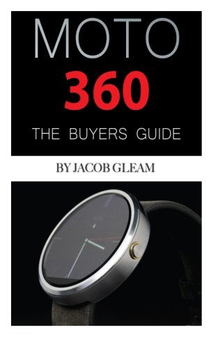 Preisvergleich Produktbild Moto 360: The Buyers Guide