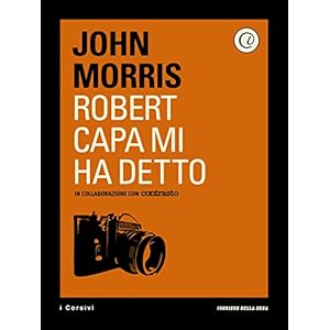 Robert Capa mi ha detto