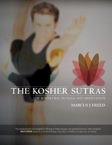 The Kosher Sutras: The Jewish Way in Yoga & Meditation