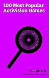  Focus On: 100 Most Popular Activision Games: Call of Duty, Destiny (video game), Call of Duty: Black Ops III, Crash Bandicoot N. Sane Trilogy, Call of ... 2, Call of Duty: M... (English Edition)