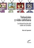 televisores en promocion  Televisión y vida cotidiana. La domesticación del cable en Córdoba (Poliedros)