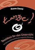 Image de tanze!: Tanzideen für den Unterricht von den ersten Versuchen bis zur ausgereiften Gestaltung