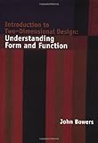 Introduction to Two-Dimensional Design: Understanding Form and Function by John W. Bowers