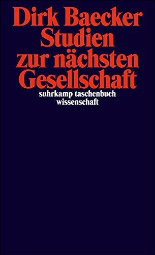 Studien zur nächsten Gesellschaft (suhrkamp taschenbuch wissenschaft)