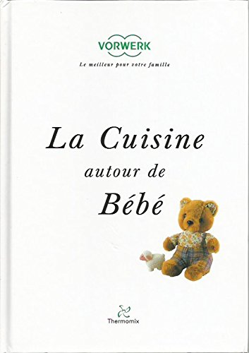 Thermomix par Vorwerk - La cuisine autour de bébé - 2002