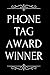Produktbild Phone Tag Award Winner: 110-Page Blank Lined Journal Funny Office Award Great For Coworker, Boss, Manager, Employee Gag Gift Idea