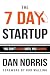 The 7 Day Startup: You Don't Learn Until You Launch by Dan Norris