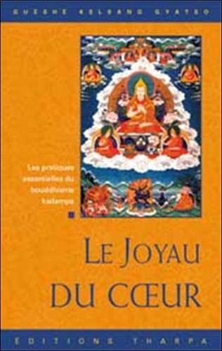 Le Joyau du Coeur : Les Pratiques Essentielles du Bouddhisme Kadampa Le Joyau du Coeur : Les Pratiques Essentielles du Bouddhisme Kadampa