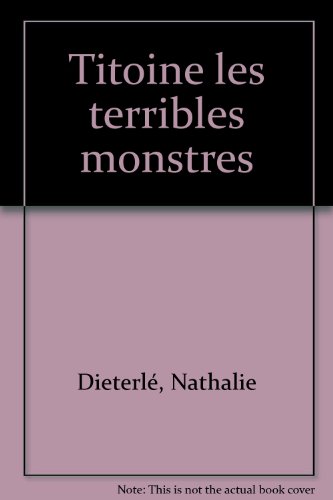 couverture de : Titoine: les terribles monstres
