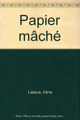 couverture de : Papier m&acirc;ch&eacute;