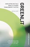Image de Greenlit: Developing Factual TV Ideas from Concept to Pitch: The Professional Guide to Pitching Factual Shows