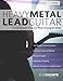 Produktbild Heavy Metal Lead Guitar: An Introduction to Heavy Metal Soloing for Guitar (Learn Heavy Metal Guitar)