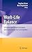 Work-Life Balance: Erfolgversprechende Konzepte und Instrumente für Extremjobber by 