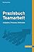 Praxisbuch Teamarbeit: Aufgaben, Prozesse, Methoden by 