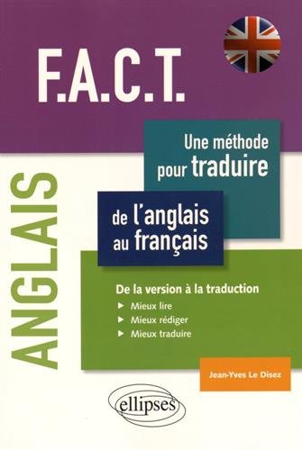 F A C T Une Methode Pour Traduire De L Anglais Au Francais De La Version A La Traduction Pdf Kindle Carvermarlin