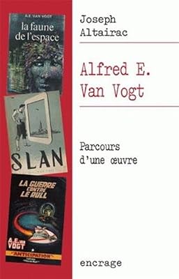 Les Belles Lettres Alfred E. Van Vogt: Parcours d'une œuvre
