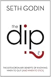 Image de The Dip: The extraordinary benefits of knowing when to quit (and when