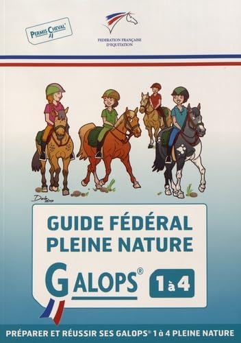 Guide fédéral pleine nature - Galops 1 à 4: Préparer et réussir ses galops 1 à 4 Pleine Nature