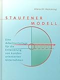 Staufener Modell: Eine Arbeitsunterlage für die Entwicklung von kundenorientierten Unternehmen by 
