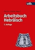 Image de Arbeitsbuch Hebräisch: Materialien, Beispiele und Übungen zum Biblisch-Hebräisch (Utb M)