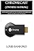 Produktbild CHROMECAST (OWNERS MANUAL): OWNERS PROVEN GUIDE ON HOW TO OPERATE AND EXPLORE YOUR CHROME CAST LIKE A PRO IN 5 MINUTES