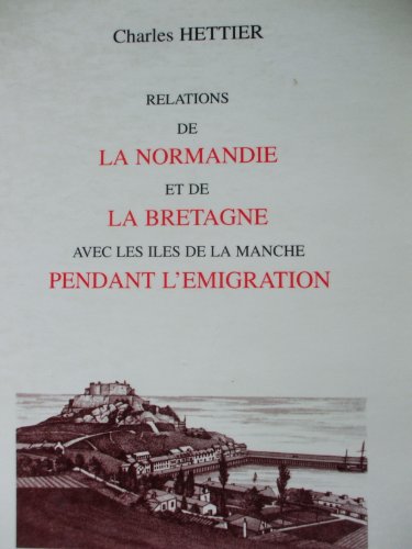 Relations de la Normandie et de la Bretagne avec les îles de la Manche pendant l'émigration