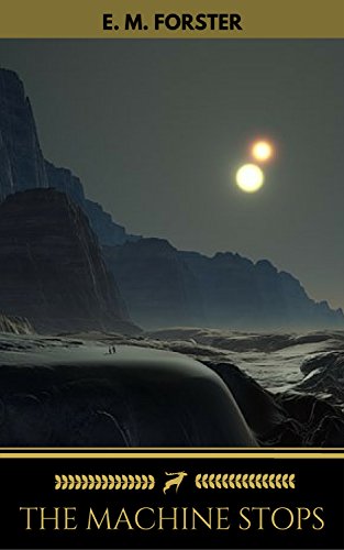 The Machine Stops (Golden Deer Classics) The Machine Stops (Golden Deer Classics)