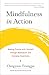 Mindfulness in Action: Making Friends with Yourself through Meditation and Everyday Awareness by