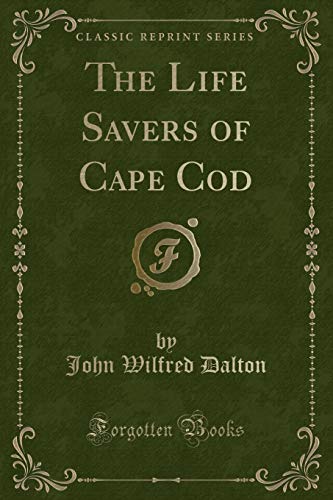 Preisvergleich Produktbild The Life Savers of Cape Cod (Classic Reprint)