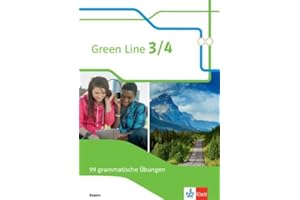 Green Line 3/4. 99 grammatische Übungen mit Lösungen 7./8. Klasse. Ausgabe Bayern ab 2017