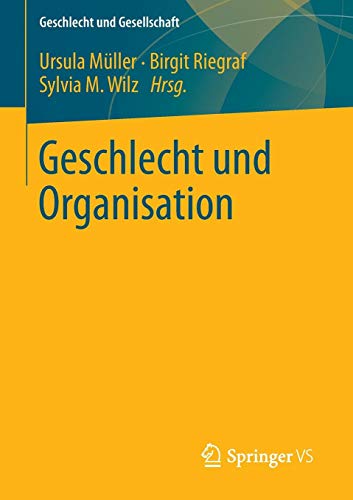 Geschlecht und Organisation (Geschlecht und Gesellschaft (45), Band 45)