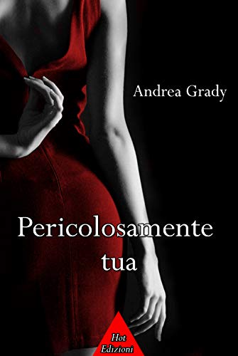 Andrea Grady - Pericolosamente tua (2019)