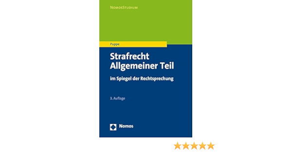 Strafrecht Allgemeiner Teil Im Spiegel Der Rechtsprechung Nomosstudium By Ingeborg Puppe 2016 03 24 Amazon De Ingeborg Puppe Bucher