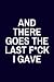 Produktbild And There Goes The Last F*ck I Gave: Funny Office Lined Journal or Notebook Gag Gifts
