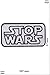 Produktbild Patch - Stop Wars - Movie - Movie - Star Wars - Aufnäher - zum aufbügeln - Iron On
