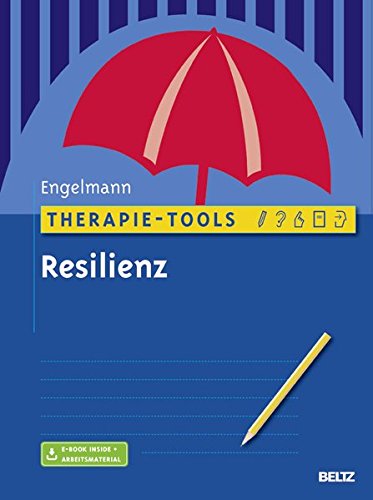 Download Therapie-Tools Resilienz: Mit E-Book inside und Arbeitsmaterial Download Therapie-Tools Resilienz: Mit E-Book inside und Arbeitsmaterial