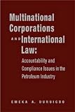 Image de Multinational Corporations and International Law: Accountability and Compliance in the Petroleum Industry