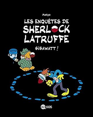 BD KIDS Les enquêtes de Sherlock Latruffe, Tome 01: Gigawatt !