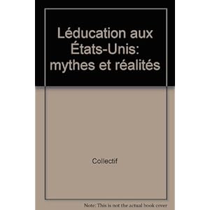 L'éducation aux Etats-Unis. Mythes et réalités