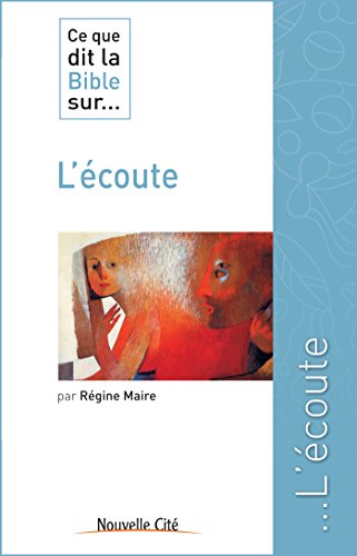 Ce que dit la Bible sur... l'écoute francais Ce que dit la Bible sur... l'écoute francais