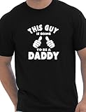 This Guy Going To Be A Daddy Mens Funny New Dad Birthday Gift T-Shirt Unisex XX-Large Black