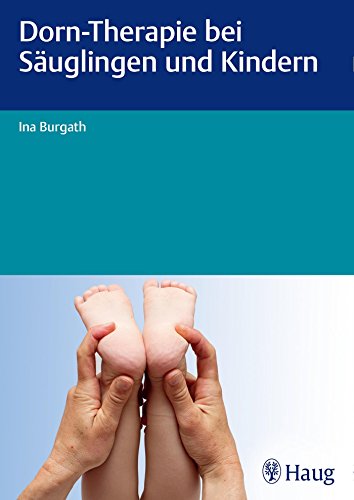 Download Dorn-Therapie bei Säuglingen und Kindern Download Dorn-Therapie bei Säuglingen und Kindern