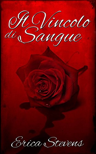 Erica Stevens - La Saga dei Prigionieri di Sangue 03. Il vincolo di sangue (2017)
