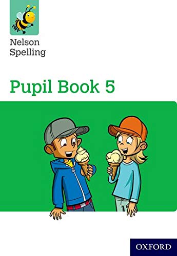 Nelson Spelling Pupil Book 5 Year 5/P6 (Nelson Spelling New Edition)